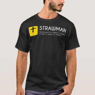 Strawman Fallacy Fallacies T-Shirt