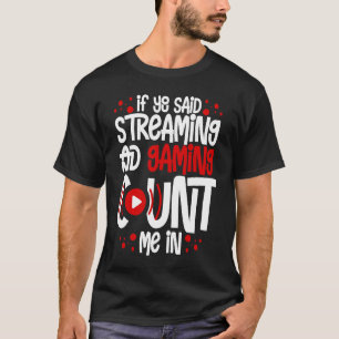 Streaming-Gaming-Streamer-Online-Video-Mikrofon T-Shirt