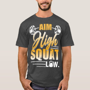 Strebe Hoch, Kniebeuge Niedrig Workout-Übungsmotiv T-Shirt