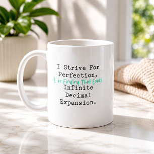 Strebe nach Perfektion Unendliche Dezimal-Mathemat Kaffeetasse
