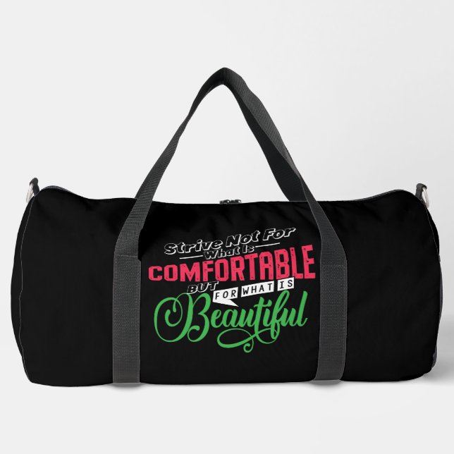 Strebe nicht nach Bequemem Schönem Duffle Bag (Vorderseite)