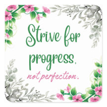 Streben Sie nach Fortschritt, nicht nach Perfektio