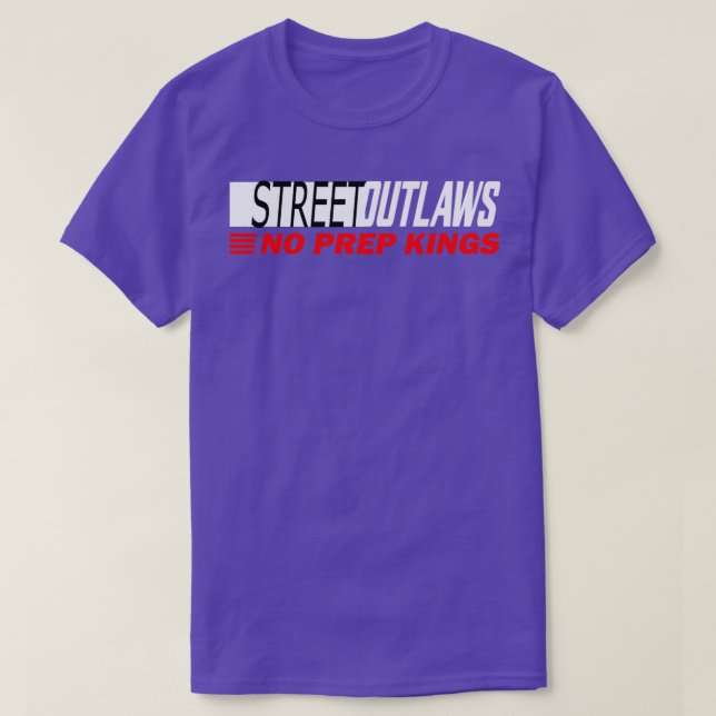 Street Outlaws no prep Kings designer T-Shirt (Design vorne)