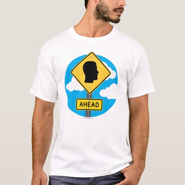 Street Sign AHEAD T-Shirt (Vorderseite)