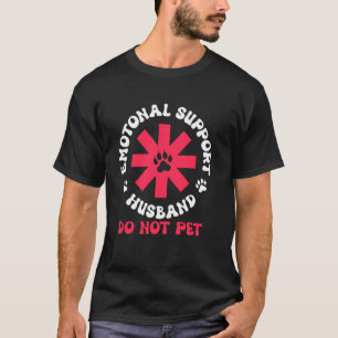 Streiche keinen emotionalen Unterstützung-Ehemann  T-Shirt