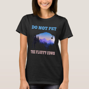 Streicheln Sie die flauschigen Kühe nicht  Bison R T-Shirt