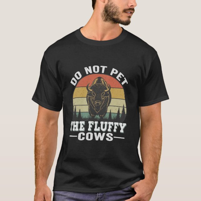 Streicheln Sie die flauschigen Kühe nicht T-Shirt (Vorderseite)