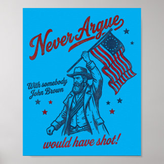 Streite dich nicht mit jemandem, den John Brown er Poster