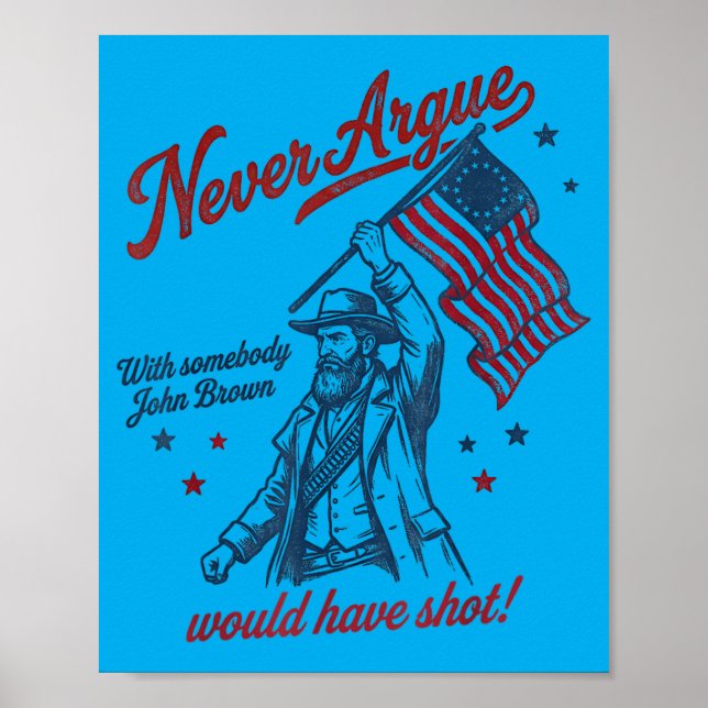 Streite dich nicht mit jemandem, den John Brown er Poster (Vorne)