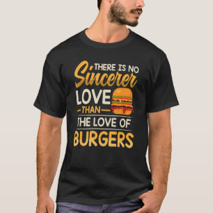 Strenge Liebe der Burger T-Shirt