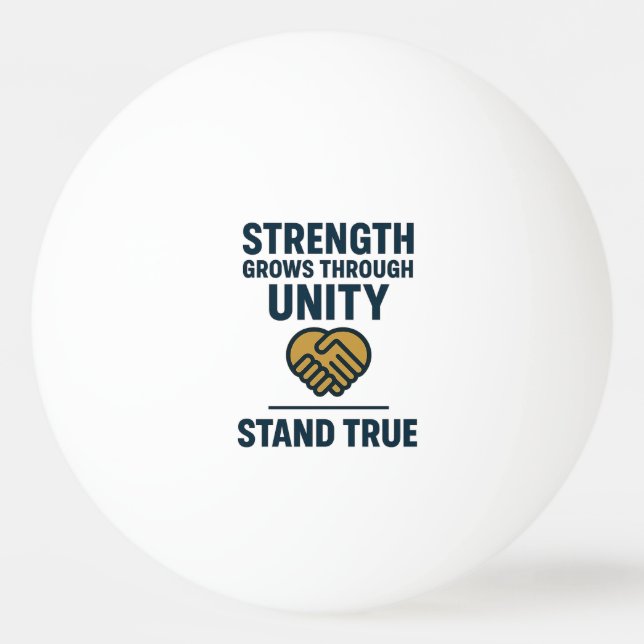 Strength grows through unity stand true prompt tischtennisball (Vorderseite)