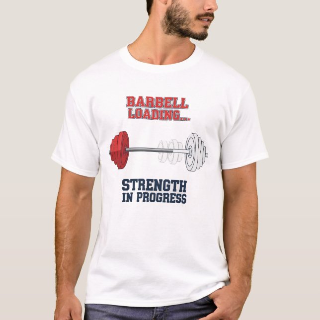 Strength In Progress | Barbell Loading Fitness T-Shirt (Vorderseite)