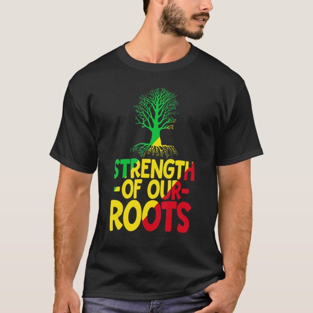 Strength Of Our Roots T-Shirt African American His (Vorderseite)