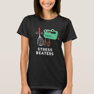 Stress Beaters Funny Baking Whisk Pub Dark BG T-Shirt