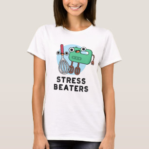 Stress Beaters Funny Baking Whisk Pub T-Shirt