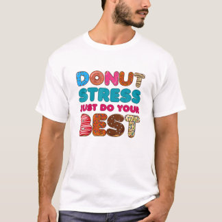 Stress einfach machen Sie Ihren besten Testtag Leh T-Shirt