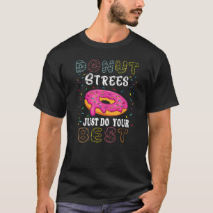 Stress einfach machen Sie Ihren besten Testtagsleh T-Shirt
