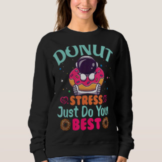 Stress einfach nur Ihren besten Testlehrer machen Sweatshirt