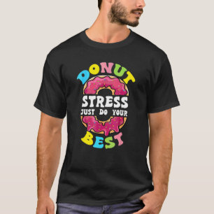 Stress einfach nur Ihren besten Testtagslehrer mac T-Shirt