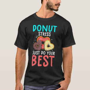 Stress einfach nur Ihren besten Testtagslehrer mac T-Shirt