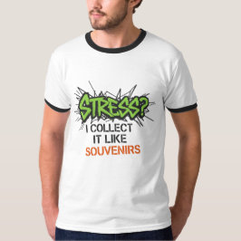 Stress? Ich sammle es wie Souvenirs - Graffiti Des T-Shirt