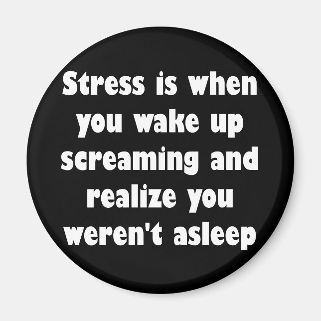 Stress ist, wenn du schreiend wecke magnet (Vorne)