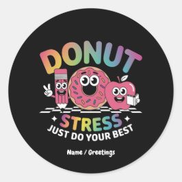 Stress löschen macht einfach Ihr bestes Shirt am T Runder Aufkleber