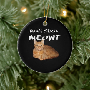 Stress Meowt nicht - Orange Cat Stress Me out Keramik Ornament