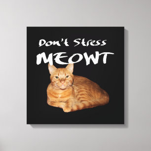 Stress Meowt nicht - Orange Cat Stress Me out Leinwanddruck