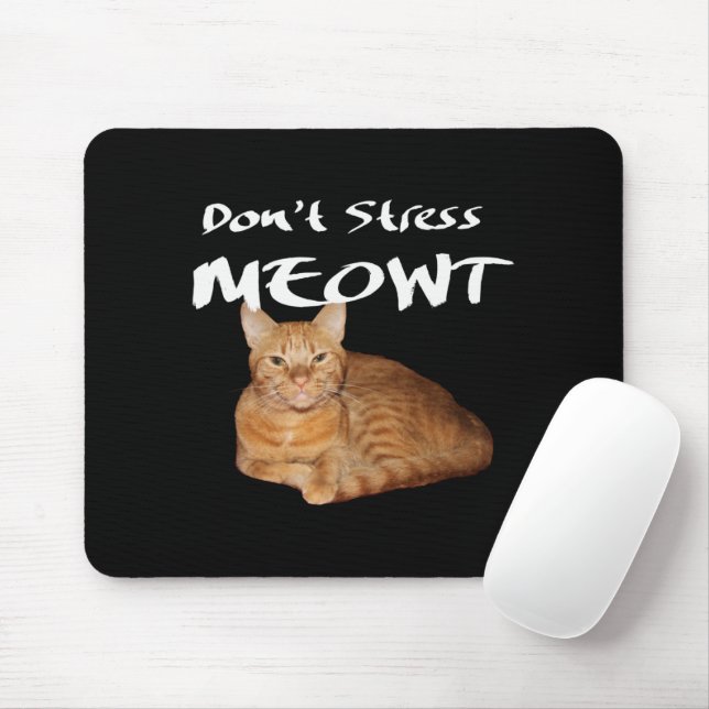 Stress Meowt nicht - Orange Cat Stress Me out Mousepad (Mit Mouse)