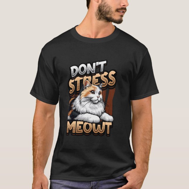 Stress Meowt Niedlich Lazy Cat nicht T-Shirt (Vorderseite)