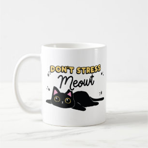 Stress mich nicht aus Katze  Kaffeetasse