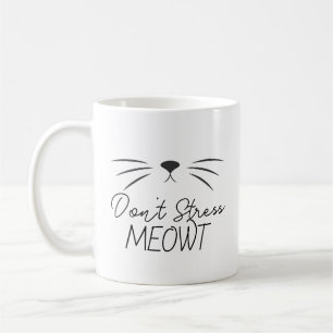 Stress mich nicht, lustiger Katzentrinkbecher Kaffeetasse