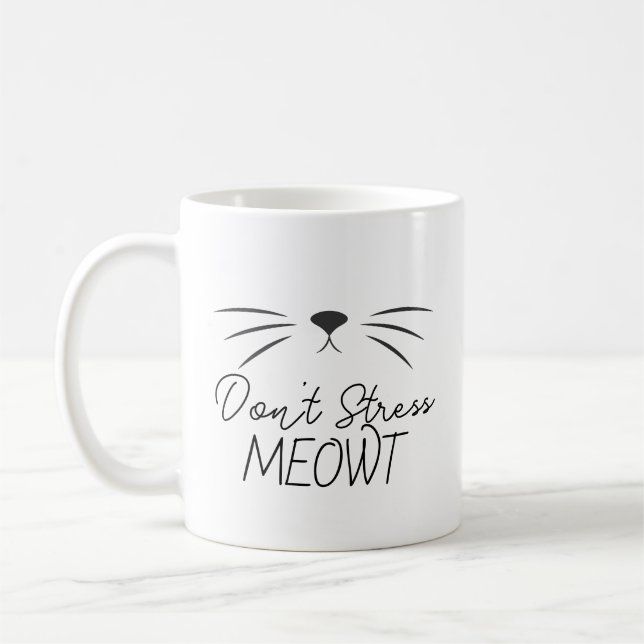 Stress mich nicht, lustiger Katzentrinkbecher Kaffeetasse (Links)