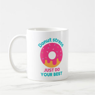 Stress nicht nur dein Bestes geben Kaffeetasse