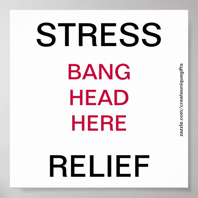 Stress Relief Bang Kopf Hier Poster (Vorne)