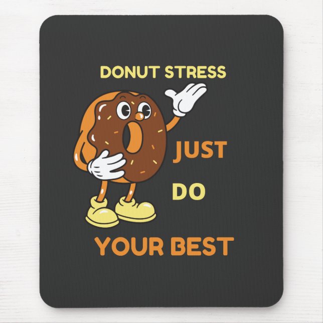 Stress vermeiden Sie einfach Ihr Bestes Mousepad (Vorne)