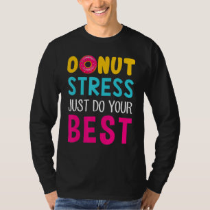 Stress vermeiden Sie einfach Ihre Bes Test Day Leh T-Shirt