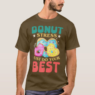 Stress vermeiden Sie einfach Ihren besten lustigen T-Shirt