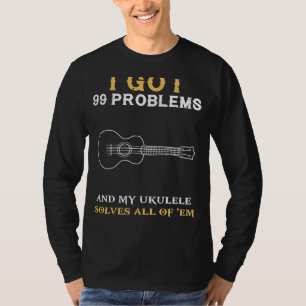 Stress weg: 99 Probleme Ukulele Enthusiusi T-Shirt