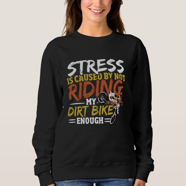 Stress wird dadurch verursacht, dass ich mein Dirt Sweatshirt (Vorderseite)