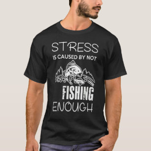 Stress wird dadurch verursacht, dass nicht genug g T-Shirt