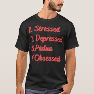 Stressartiger depressiver Padua besessen T-Shirt