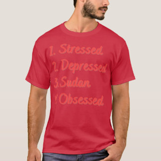 Stressartiger depressiver Sudan besessen T-Shirt