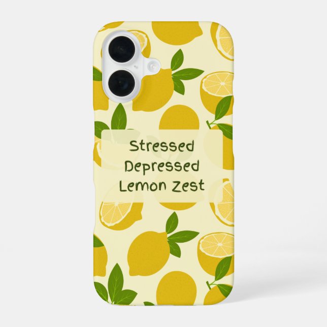 Stressed Depressed Lemon Zest iPhone 16 Hülle (Rückseite)