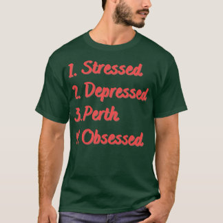 Stressgedämpfte Perth besessen T-Shirt