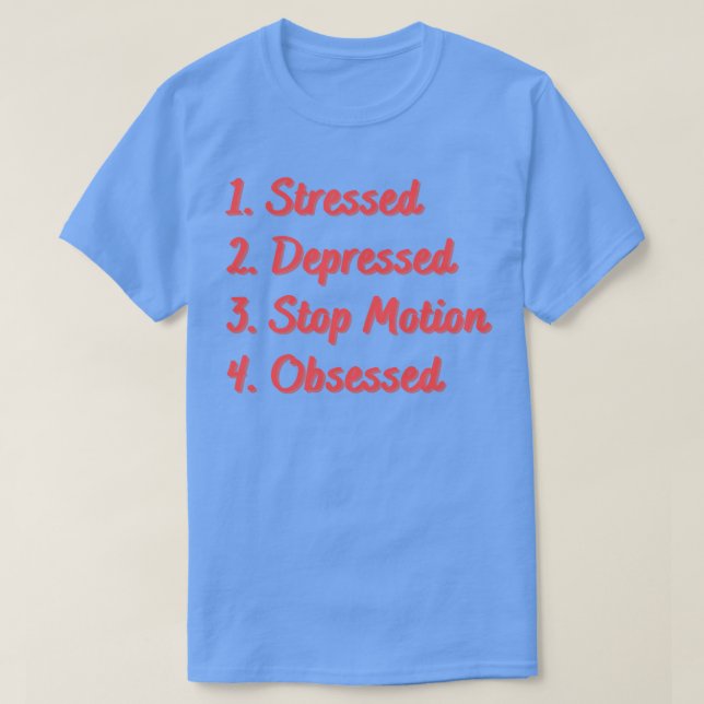 Stressgedämpfte Stoppbewegung besessen T-Shirt (Design vorne)