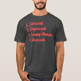 Stressgedämpfte Sumpfmonster besessen T-Shirt