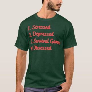 Stressgedämpfte Überlebensspiele besessen T-Shirt