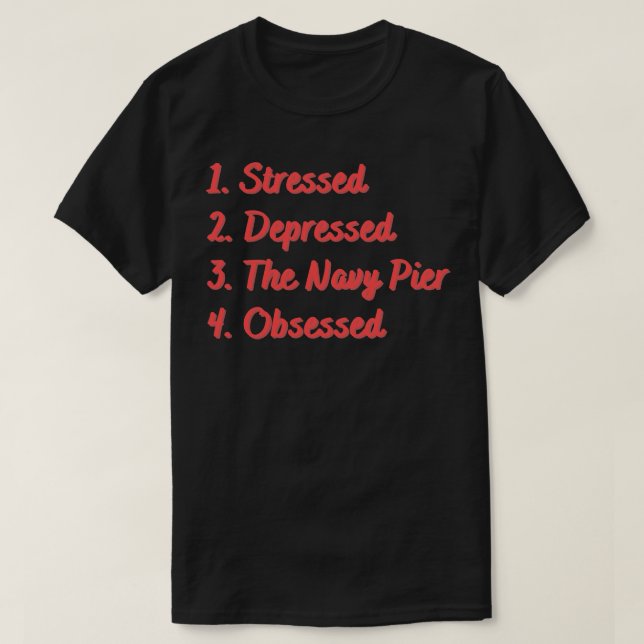Stressgeplagt die Marine Pier besessen T-Shirt (Design vorne)
